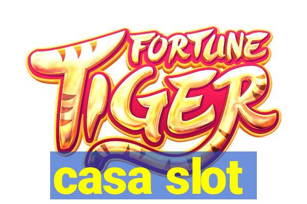 casa slot