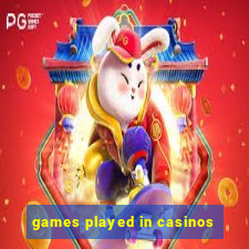 games played in casinos