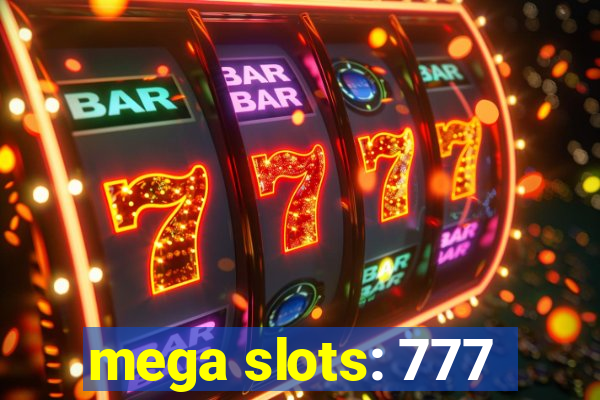 mega slots: 777