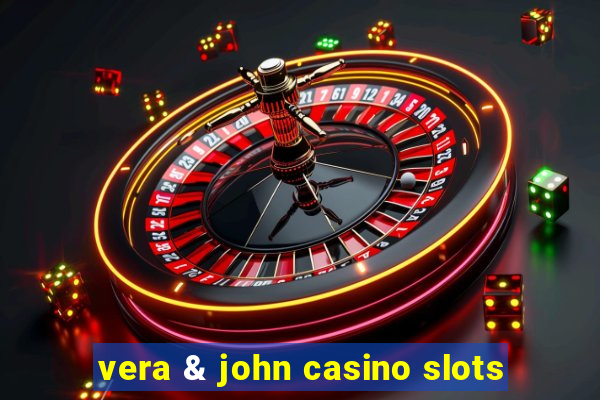 vera & john casino slots