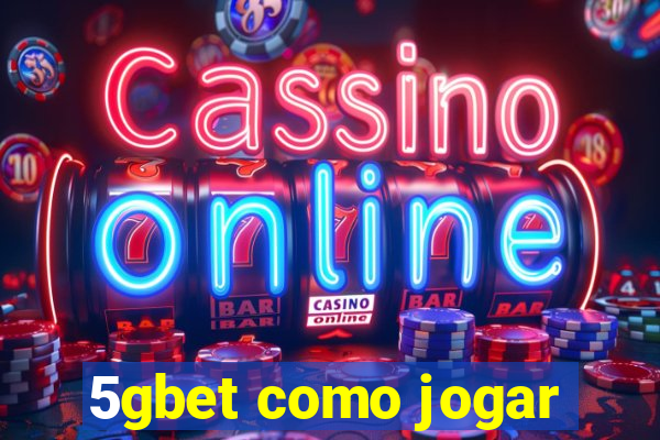 5gbet como jogar