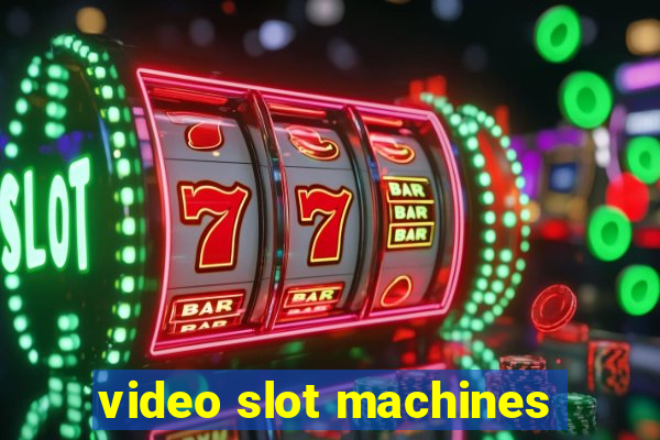 video slot machines