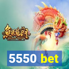 5550 bet