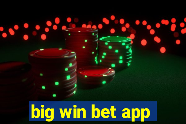 big win bet app