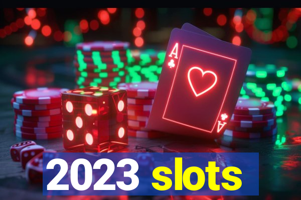 2023 slots