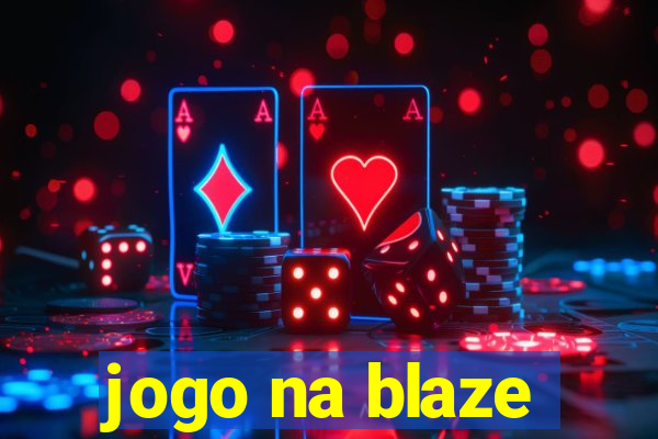 jogo na blaze