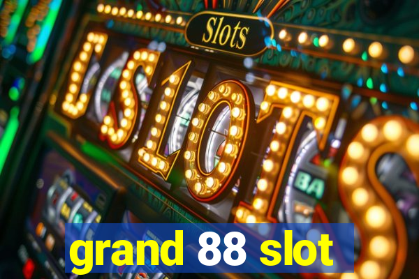 grand 88 slot