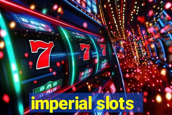 imperial slots