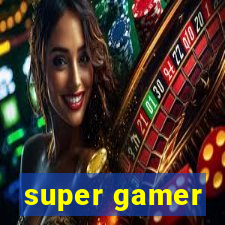 super gamer