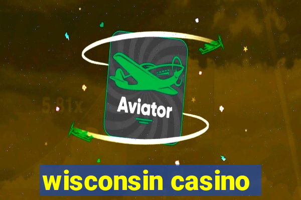 wisconsin casino