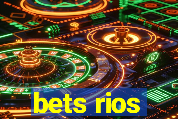 bets rios