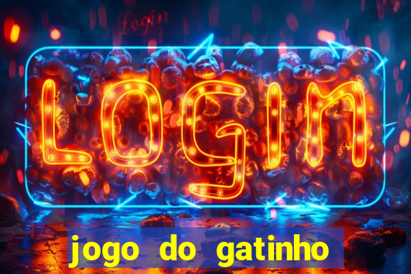 jogo do gatinho que ganha dinheiro