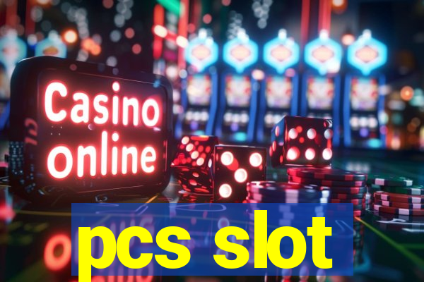 pcs slot