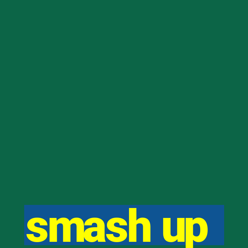 smash up