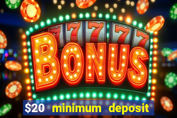 $20 minimum deposit casino australia