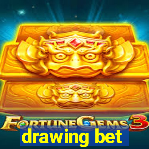 drawing bet