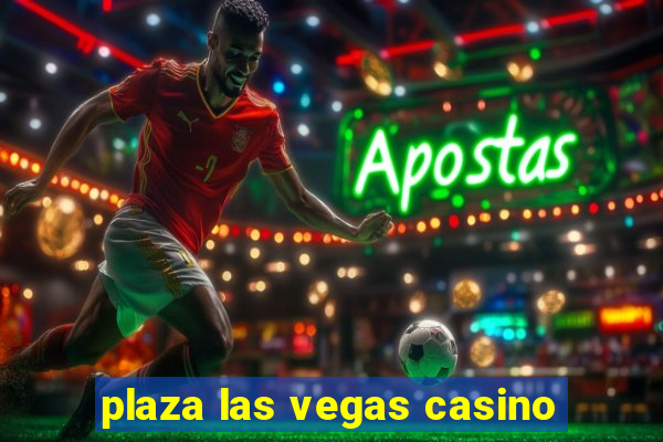 plaza las vegas casino