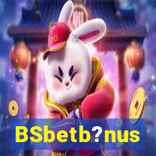 BSbetb?nus