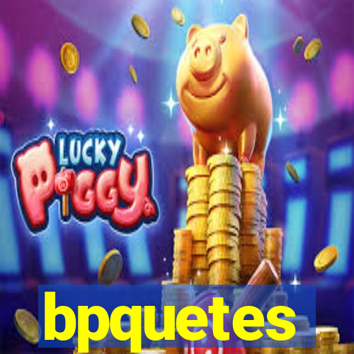 bpquetes