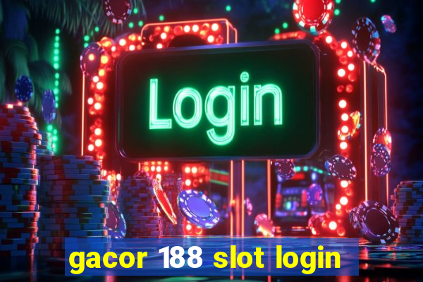 gacor 188 slot login