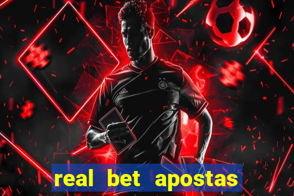 real bet apostas esportivas e jogos online