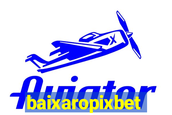 baixaropixbet