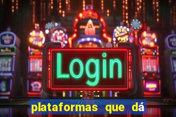 plataformas que dá b?nus para jogar