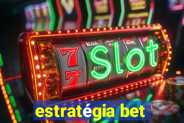 estratégia bet