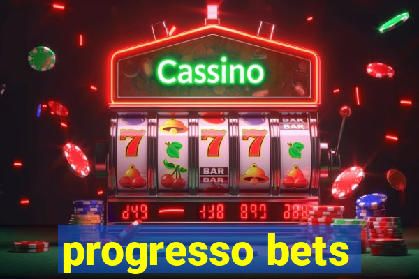 progresso bets