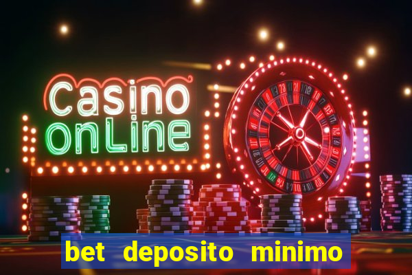 bet deposito minimo 10 reais