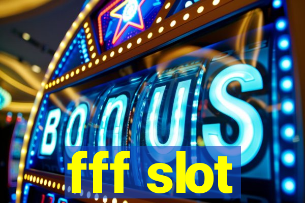 fff slot