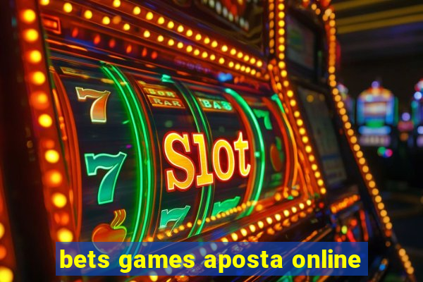 bets games aposta online