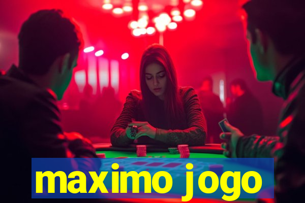 maximo jogo