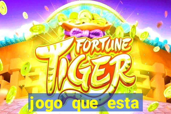 jogo que esta pagando agora