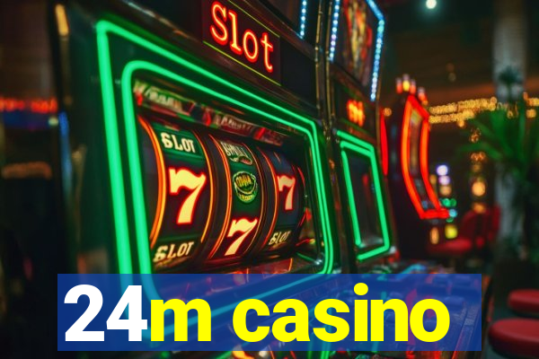 24m casino