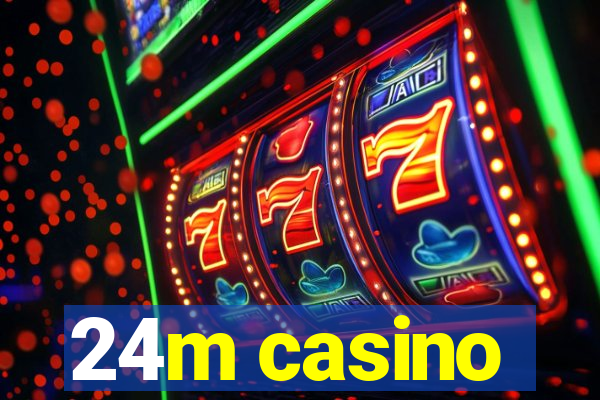 24m casino