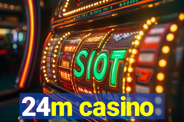 24m casino