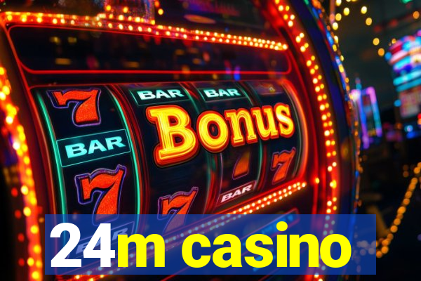 24m casino