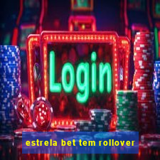 estrela bet tem rollover