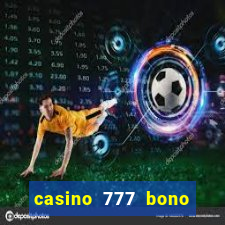 casino 777 bono sin depósito