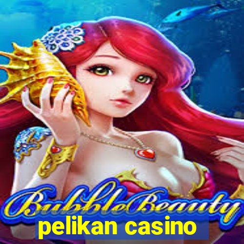 pelikan casino