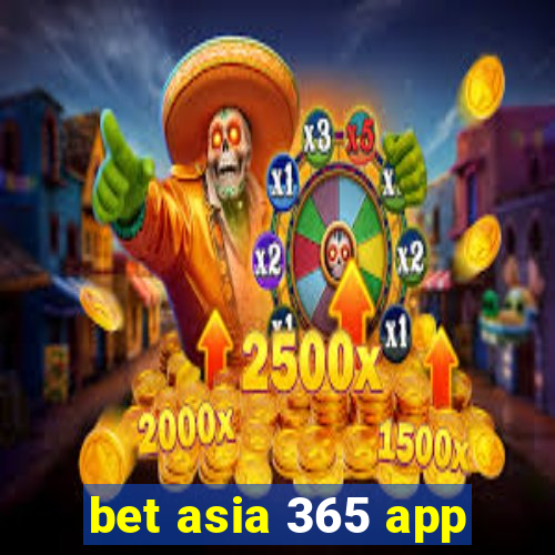 bet asia 365 app