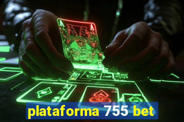 plataforma 755 bet