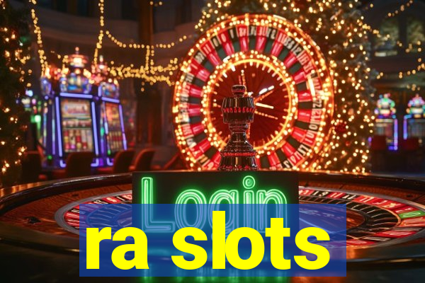 ra slots