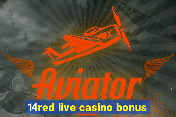 14red live casino bonus