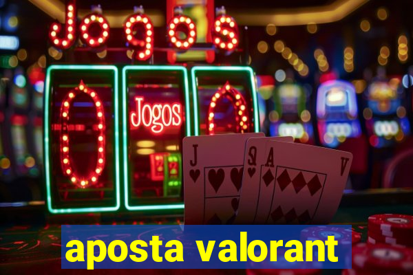 aposta valorant