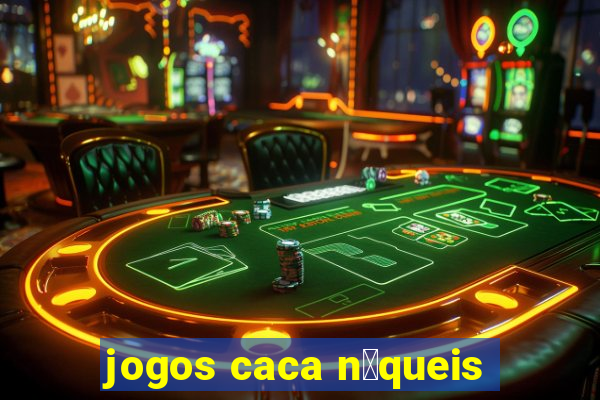 jogos caca n铆queis