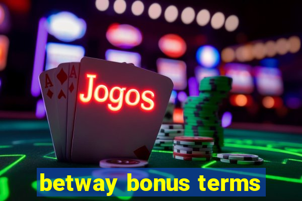 betway bonus terms