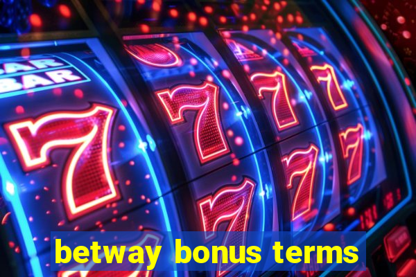 betway bonus terms