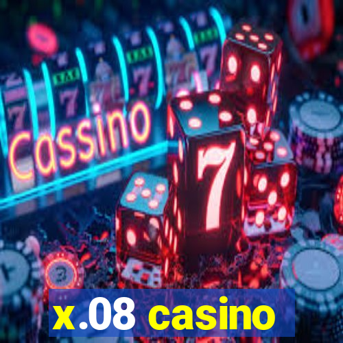 x.08 casino